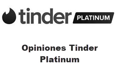Tinder Platinum Opiniones 2025, Precio y Ventajas