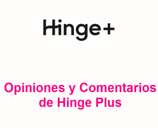 Hinge Plus: Opiniones 2025, precio y descuentos